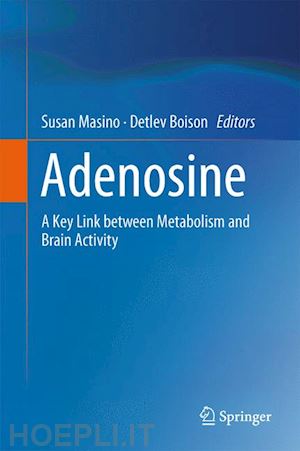 masino susan (curatore); boison detlev (curatore) - adenosine