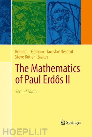 graham ronald l. (curatore); nešetril jaroslav (curatore); butler steve (curatore) - the mathematics of paul erdos ii