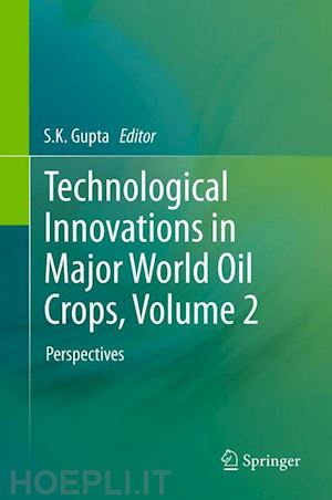 gupta s.k. (curatore) - technological innovations in major world oil crops, volume 2