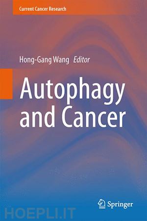wang hong-gang (curatore) - autophagy and cancer