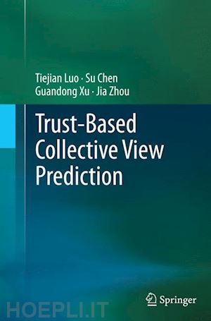 luo tiejian; chen su; xu guandong; zhou jia - trust-based collective view prediction