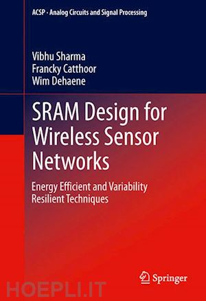 sharma vibhu; catthoor francky; dehaene wim - sram design for wireless sensor networks