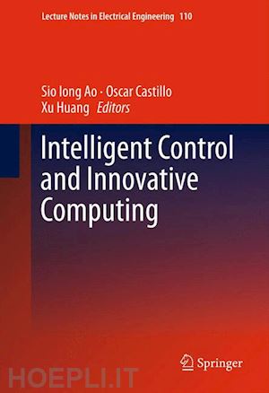 ao sio iong (curatore); castillo oscar (curatore); huang he (curatore) - intelligent control and innovative computing