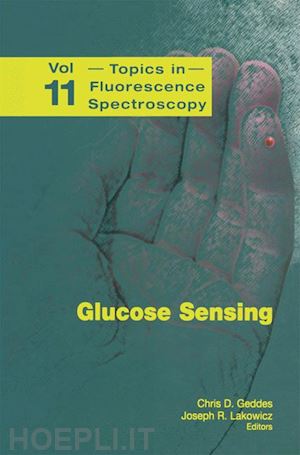 geddes chris d. (curatore); lakowicz joseph r. (curatore) - glucose sensing