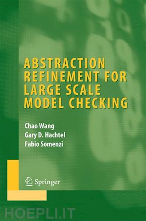 wang chao; hachtel gary d.; somenzi fabio - abstraction refinement for large scale model checking