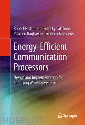 fasthuber robert; catthoor francky; raghavan praveen; naessens frederik - energy-efficient communication processors