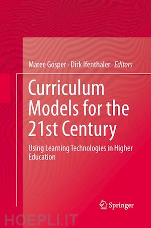 gosper maree (curatore); ifenthaler dirk (curatore) - curriculum models for the 21st century