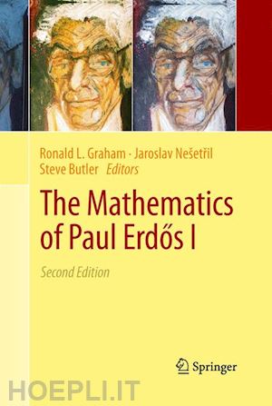 graham ronald l. (curatore); nešetril jaroslav (curatore); butler steve (curatore) - the mathematics of paul erdos i