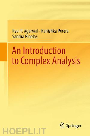 agarwal ravi p.; perera kanishka; pinelas sandra - an introduction to complex analysis