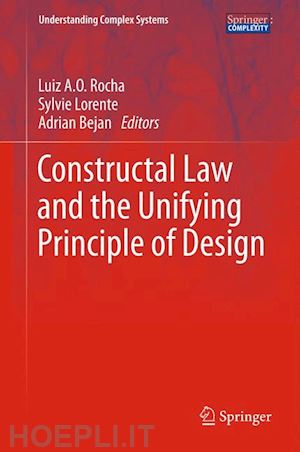 rocha luiz a.o. (curatore); lorente sylvie (curatore); bejan adrian (curatore) - constructal law and the unifying principle of design