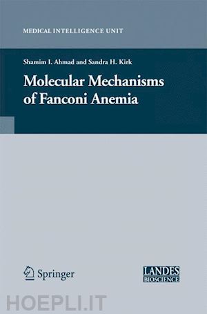 ahmad shamim (curatore); kirk sandra (curatore) - molecular mechanisms of fanconi anemia