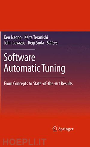 naono ken (curatore); teranishi keita (curatore); cavazos john (curatore); suda reiji (curatore) - software automatic tuning