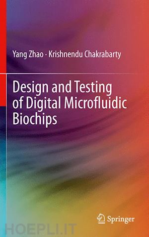 zhao yang; chakrabarty krishnendu - design and testing of digital microfluidic biochips