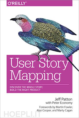 patton jeff; economy peter; fowler martin; cagan marty; cooper alan - user story mapping