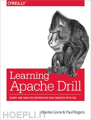 givre charles; rogers paul - learning apache drill