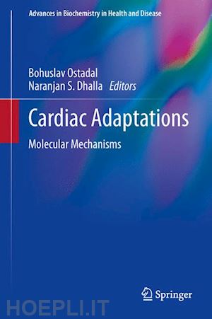 ostadal bohuslav (curatore); dhalla naranjan s. (curatore) - cardiac adaptations