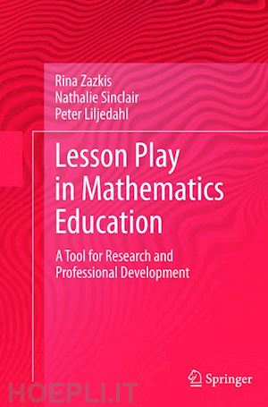 zazkis rina; sinclair nathalie; liljedahl peter - lesson play in mathematics education: