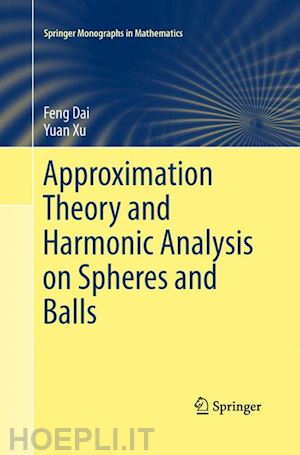 dai feng; xu yuan - approximation theory and harmonic analysis on spheres and balls