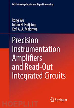 wu rong; huijsing johan h.; makinwa kofi a - precision instrumentation amplifiers and read-out integrated circuits