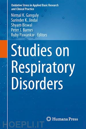 ganguly nirmal k. (curatore); jindal surinder k. (curatore); biswal shyam (curatore); barnes peter j. (curatore); pawankar ruby (curatore) - studies on respiratory disorders