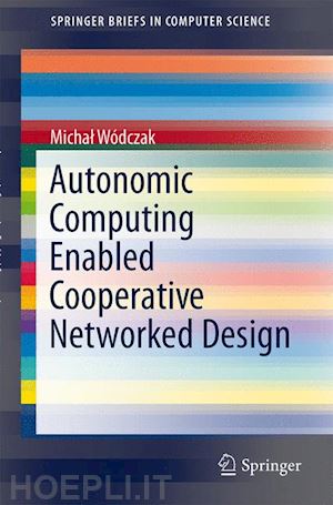wódczak michal - autonomic computing enabled cooperative networked design