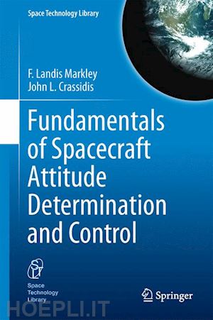 markley f. landis; crassidis john l. - fundamentals of spacecraft attitude determination and control