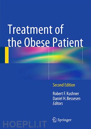 kushner robert f. (curatore); bessesen daniel h. (curatore) - treatment of the obese patient