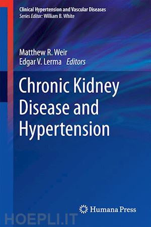 weir matthew r. (curatore); lerma edgar v. (curatore) - chronic kidney disease and hypertension