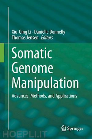 li xiu-qing (curatore); donnelly danielle j. (curatore); jensen thomas g. (curatore) - somatic genome manipulation