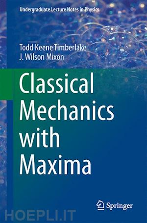 timberlake todd keene; mixon j. wilson - classical mechanics with maxima