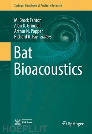 fenton m. brock (curatore); grinnell alan d. (curatore); popper arthur n. (curatore); fay richard r. (curatore) - bat bioacoustics