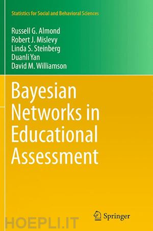 almond russell g.; mislevy robert j.; steinberg linda s.; yan duanli; williamson david m. - bayesian networks in educational assessment