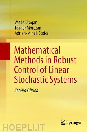 dragan vasile; morozan toader; stoica adrian-mihail - mathematical methods in robust control of linear stochastic systems