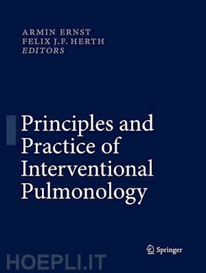 ernst armin (curatore); herth felix jf (curatore) - principles and practice of interventional pulmonology