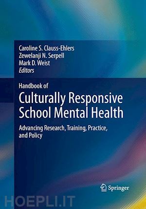 clauss-ehlers caroline s. (curatore); serpell zewelanji n. (curatore); weist mark d. (curatore) - handbook of culturally responsive school mental health