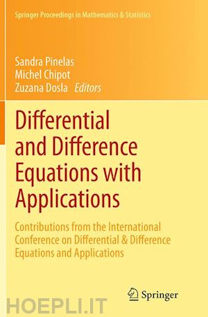 pinelas sandra (curatore); chipot michel (curatore); dosla zuzana (curatore) - differential and difference equations with applications