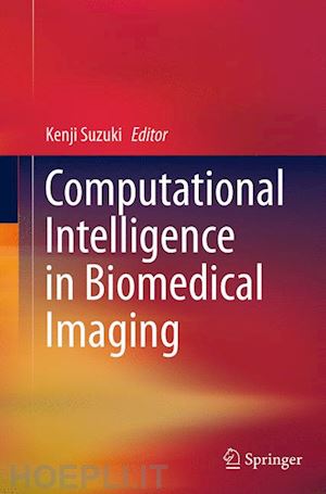 suzuki kenji (curatore) - computational intelligence in biomedical imaging