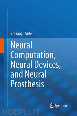 yang zhi (curatore) - neural computation, neural devices, and neural prosthesis