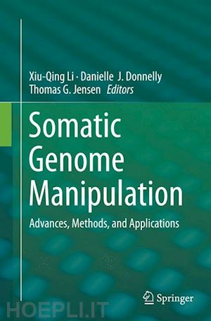 li xiu-qing (curatore); donnelly danielle j. (curatore); jensen thomas g. (curatore) - somatic genome manipulation