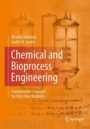 simpson ricardo; sastry sudhir k. - chemical and bioprocess engineering