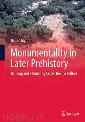 mytum harold - monumentality in later prehistory