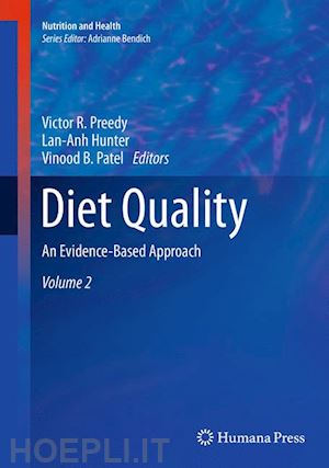 preedy victor r. (curatore); hunter lan-anh (curatore); patel vinood b. (curatore) - diet quality