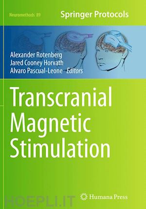 rotenberg alexander (curatore); horvath jared cooney (curatore); pascual-leone alvaro (curatore) - transcranial magnetic stimulation