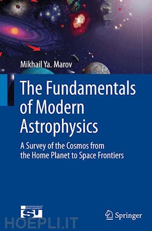 marov mikhail ya - the fundamentals of modern astrophysics