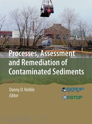 reible danny d. (curatore) - processes, assessment and remediation of contaminated sediments