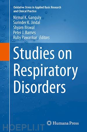 ganguly nirmal k. (curatore); jindal surinder k. (curatore); biswal shyam (curatore); barnes peter j. (curatore); pawankar ruby (curatore) - studies on respiratory disorders