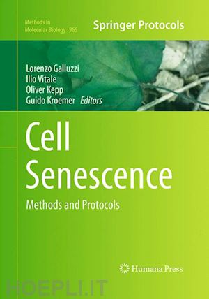 galluzzi lorenzo (curatore); vitale ilio (curatore); kepp oliver (curatore); kroemer guido (curatore) - cell senescence