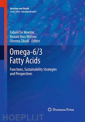 de meester fabien (curatore); watson ronald ross (curatore); zibadi sherma (curatore) - omega-6/3 fatty acids