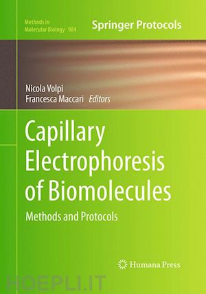 volpi nicola (curatore); maccari francesca (curatore) - capillary electrophoresis of biomolecules