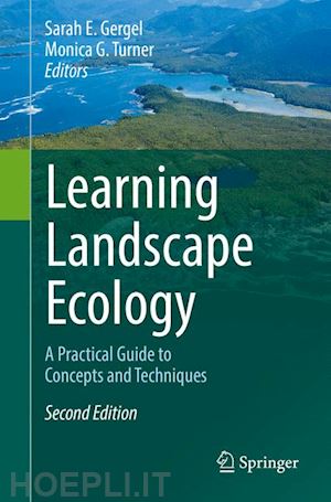 gergel sarah e. (curatore); turner monica g. (curatore) - learning landscape ecology